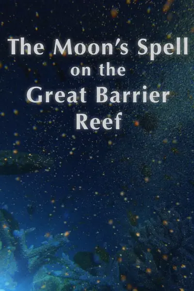 The Moon's Spell on the Great Barrier Reef_poster