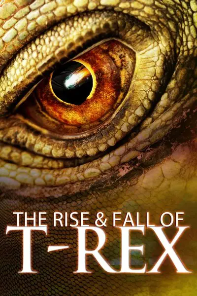 The Rise & Fall Of T-Rex_poster