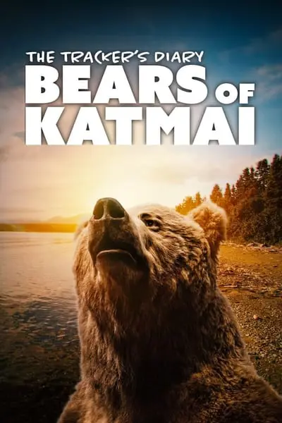 The Tracker's Diary: Bears of Katmai_poster