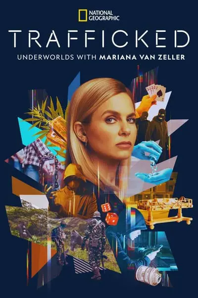 Trafficked: Underworlds with Mariana van Zeller_poster