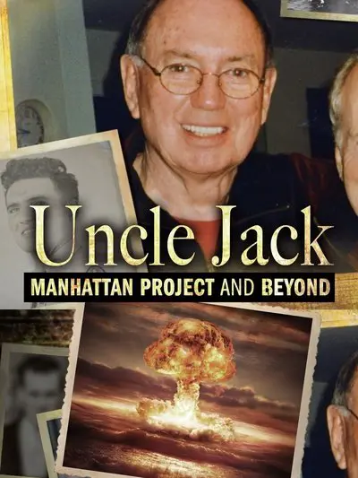 Uncle Jack: Manhattan Project and Beyond_poster