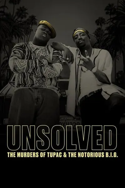 Unsolved: The Murders of Tupac and The Notorious B.I.G._poster