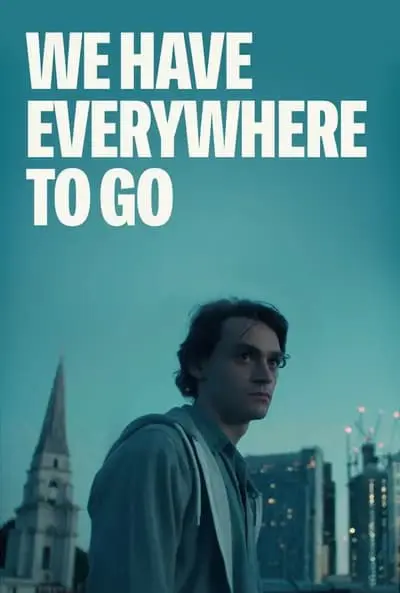 We Have Everywhere to Go_poster